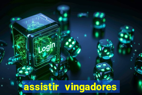 assistir vingadores ultimato filme completo dublado